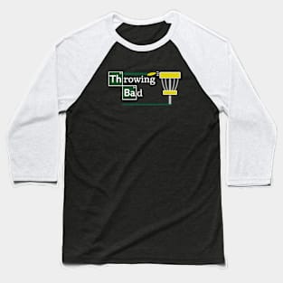 Throwing Bad Disc Golf Baseball T-Shirt